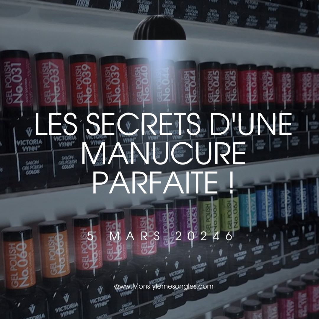 Les Secrets d'une Manucure Parfaite ! pour les NON -PRO