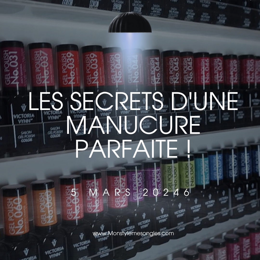 Les Secrets d'une Manucure Parfaite !